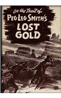 On The Trail Of Pegleg Smith's Lost Gold