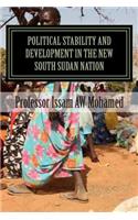 Political Stability and Development in the New South Sudan Nation