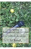 20 Years of Screaming to No One