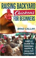 Raising Backyard Chickens For Beginners