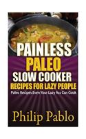 Painless Paleo Slow Cooker Recipes for Lazy People