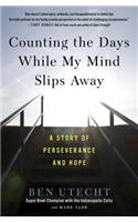 Counting the Days While My Mind Slips Away