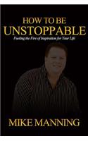 How To Be Unstoppable