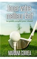 Jouer votre meilleur Golf