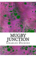 Mugby Junction: (Charles Dickens Classics Collection)(English)