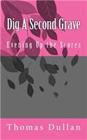 Dig a Second Grave: Evening Up the Scores