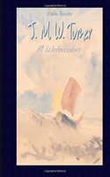 J. M. W. Turner: 81 Watercolors