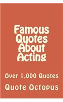 Famous Quotes About Acting