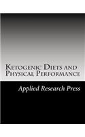 Ketogenic Diets and Physical Performance