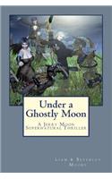 Under a Ghostly Moon