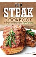 The Steak Cookbook: 30 Easy and Delicious Steak Recipes