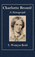 Charlotte Bronte: A Monograph