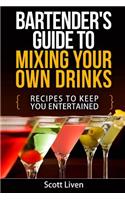 Bartender's Guide to Mixing Your Own Drinks
