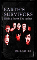 Earth's Survivors Rising From The Ashes