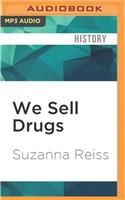 We Sell Drugs: The Alchemy of the U.S. Empire