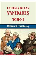 La feria de las vanidades (tomo 1): (1 La Feria de las Vanidades)