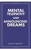 Mental Telepathy and Announcing Dreams