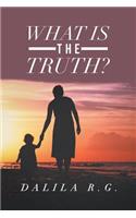 What Is the Truth?
