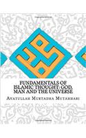 Fundamentals of Islamic Thought: God, Man and the Universe