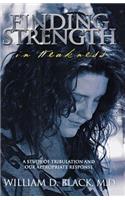 Finding Strength in Weakness