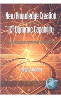 New Knowledge Creation Through Ict Dynamic Capability Creating Knowledge Communities Using Broadband (PB): Creating Knowledge Communities Using Broadband