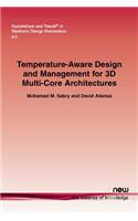 Temperature-Aware Design and Management for 3D Multi-Core Architectures