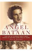 Angel of Bataan: The Life of a World War II Army Nurse in the War Zone and at Home