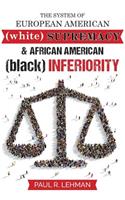 System Of European American Supremacy And African American Inferiority