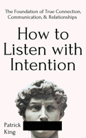 How to Listen with Intention