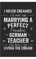 I Never Dreamed I'd End Up Marrying A Perfect Freakin' German Teacher