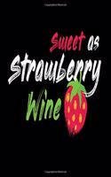 Sweet As Strawberry Wine