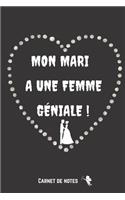 Mon mari a une Femme Géniale: Carnet de la Saint-Valentin - Cadeau d'appréciation du couple - Cadeau d'anniversaire de mariage - Journal des souvenirs romantiques