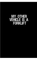 My other vehicles is a forklift