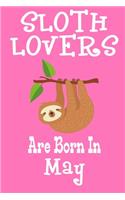 Sloth Lovers Are Born In May