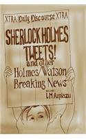 Sherlock Holmes Tweets! and other Holmes/Watson Breaking News