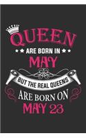 Queen Are Born In May But The Real Queens Are Born On May 23