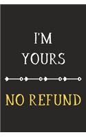 I'm Yours No Refund