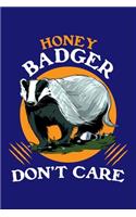Honey Badger Don't Care