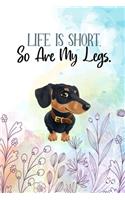 Life Is Short, So Are My Legs