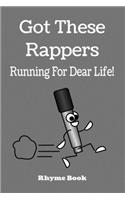 Got These Rappers Running For Dear Life! Rhyme Book