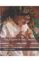 The Figure in the Carpet: Large Print