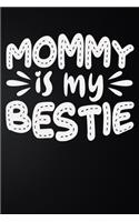 Mommy Is My Bestie