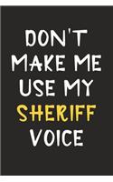 Don't Make Me Use My Sheriff Voice