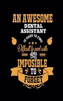 An Awesome Dental Assistant Is Hard to Find Difficult to Part with and Impossible to Forget