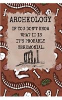 archeology if you don't know what it is Composition Notebook