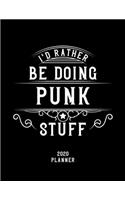 I'd Rather Be Doing Punk Stuff 2020 Planner