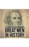 6th Grade History Workbook: Great Men in History