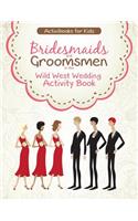 Bridesmaids and Groomsmen in the Wild West Wedding Activity Book