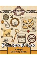From Here to There - A Maps Coloring Book