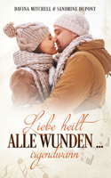 Liebe heilt alle Wunden ... irgendwann